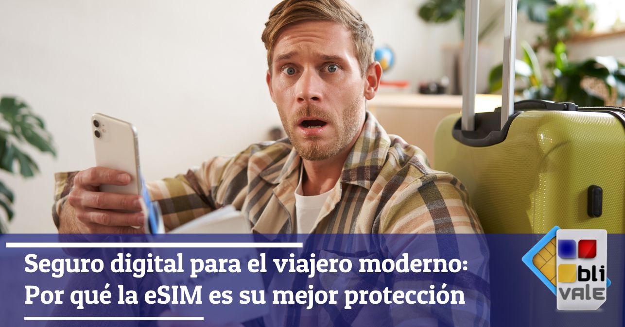 blivale_image_es_seguro digital para el viajero moderno_643x337 Seguro digital para el viajero moderno: Por qué la eSIM es su mejor protección